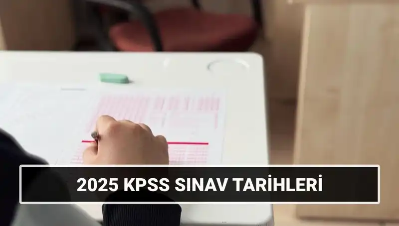 2025 KPSS Sınav Tarihleri ve Bilgilendirme: Hazırlık Sürecinizi Planlayın!