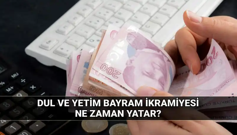 Dul ve Yetim Maaşı Alanlara Kurban Bayramı İkramiyeleri Açıklandı!