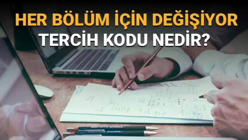 Üniversite Tercih Sürecinde Kullanılan Tercih Kodu Nedir?