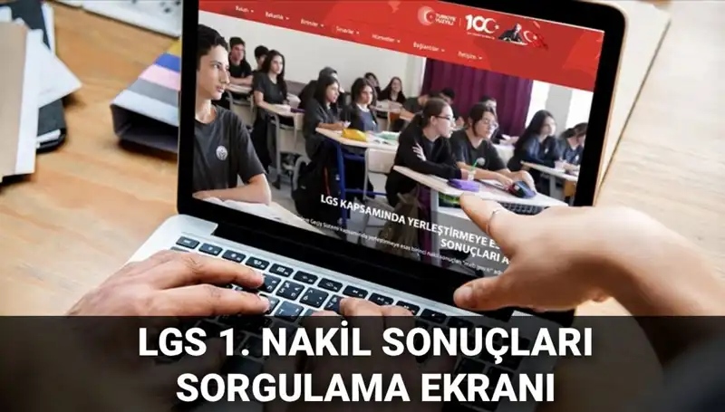 LGS 1. Nakil Sonuçları Açıklandı! 2. Nakil Başvuruları İçin Tarihler Belli Oldu