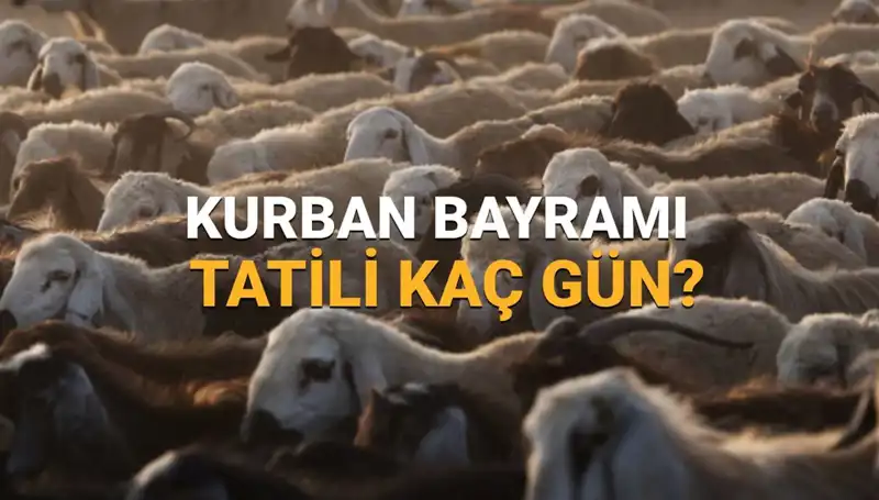 Kurban Bayramı 2025: Bayram Tatili Ne Zaman Başlıyor, Kaç Gün Sürecek?