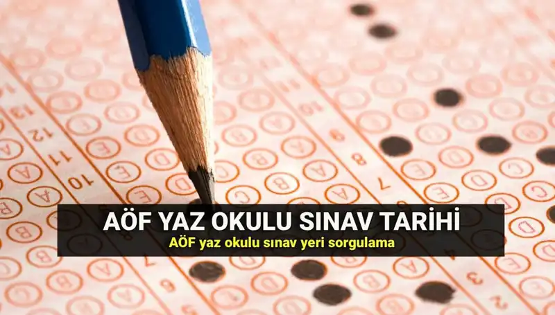 AÖF Yaz Okulu Sınav Yerleri Açıklandı! Sorgulama Nasıl Yapılır?