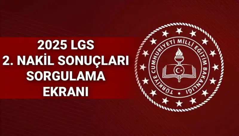 LGS 2. Nakil Başvuru Sonuçları MEB 2025: Tarih ve Detaylar!