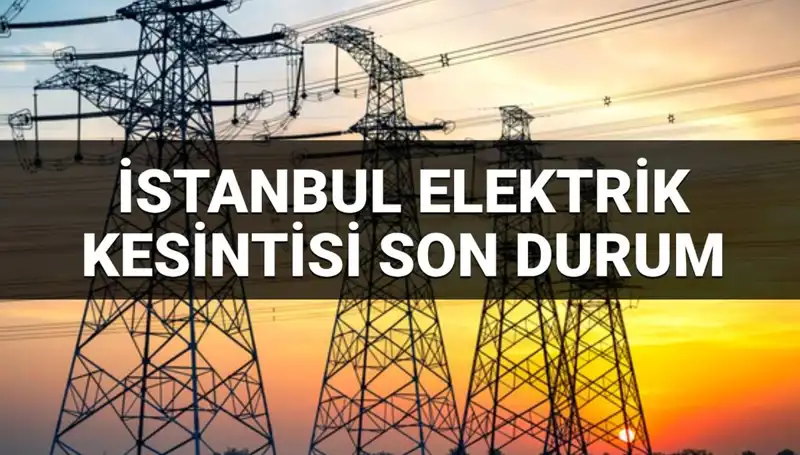İstanbul'da 21 İlçede Elektrik Kesintisi: Kesintilerin Sebebi ve Süresi