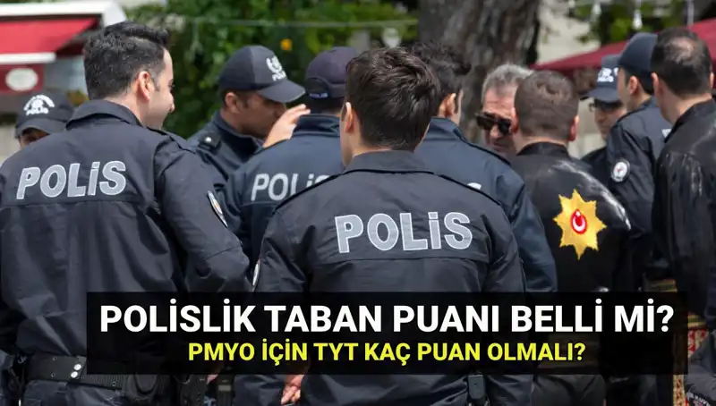2025 Polislik Taban Puanları Belli Olacak mı? PMYO Kontenjanları Ne Zaman Açıklanacak?