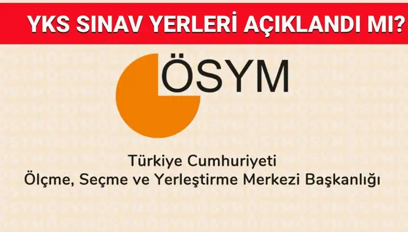 2025 YKS Giriş Belgesi Açıklama Tarihleri ve Sınav Yerleri Hakkında Bilmeniz Gerekenler
