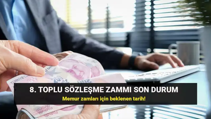 Memur ve Emeklisi İçin Beklenen Toplu Sözleşme Zammı Kararı Geldi mi?